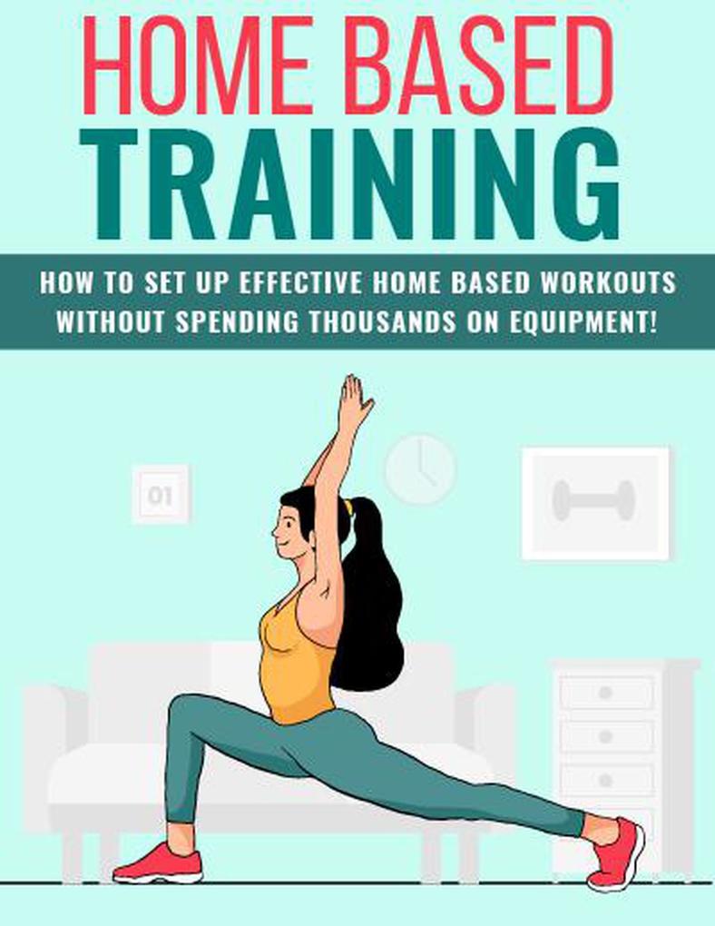 Home Based Training | Effective Home Based Workouts For Everyday Life