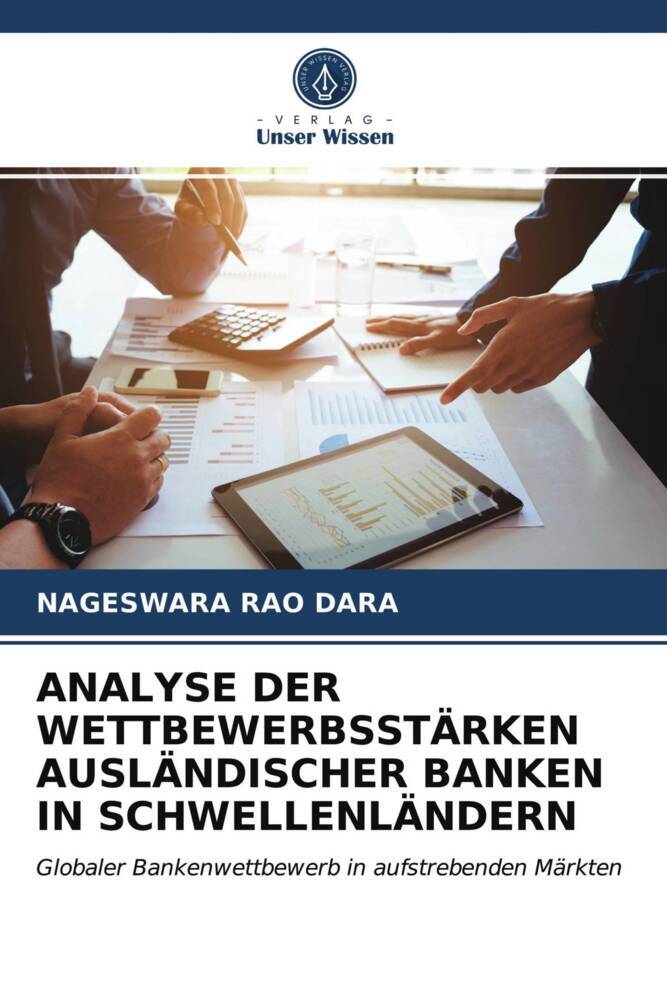ANALYSE DER WETTBEWERBSSTÄRKEN AUSLÄNDISCHER BANKEN IN SCHWELLENLÄNDERN