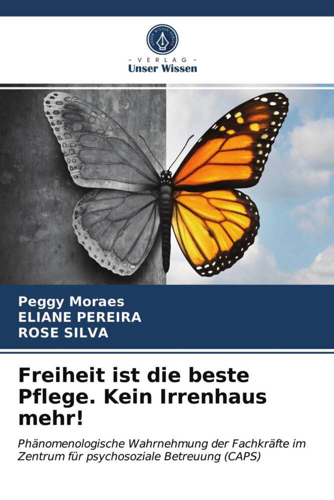 Freiheit ist die beste Pflege. Kein Irrenhaus mehr!
