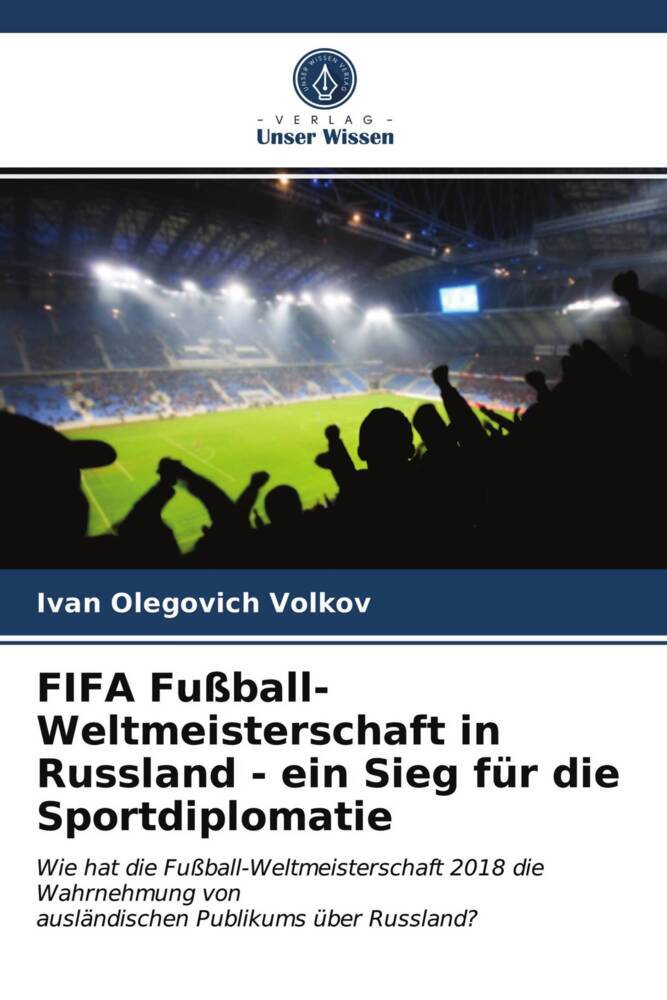 FIFA Fußball-Weltmeisterschaft in Russland - ein Sieg für die Sportdiplomatie