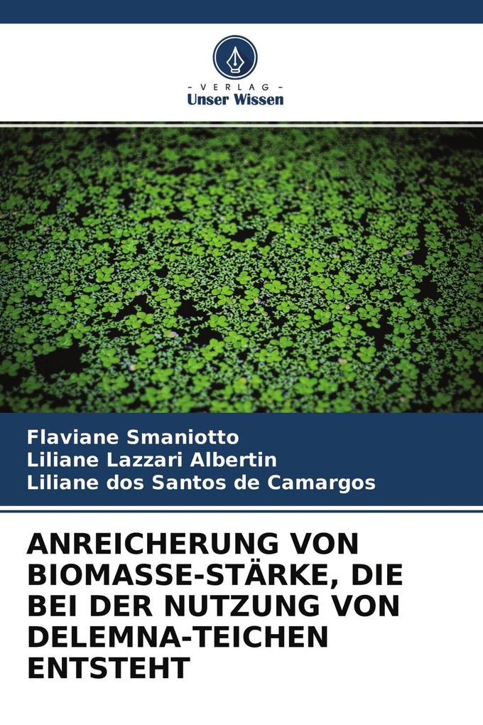 ANREICHERUNG VON BIOMASSE-STÄRKE DIE BEI DER NUTZUNG VON DELEMNA-TEICHEN ENTSTEHT