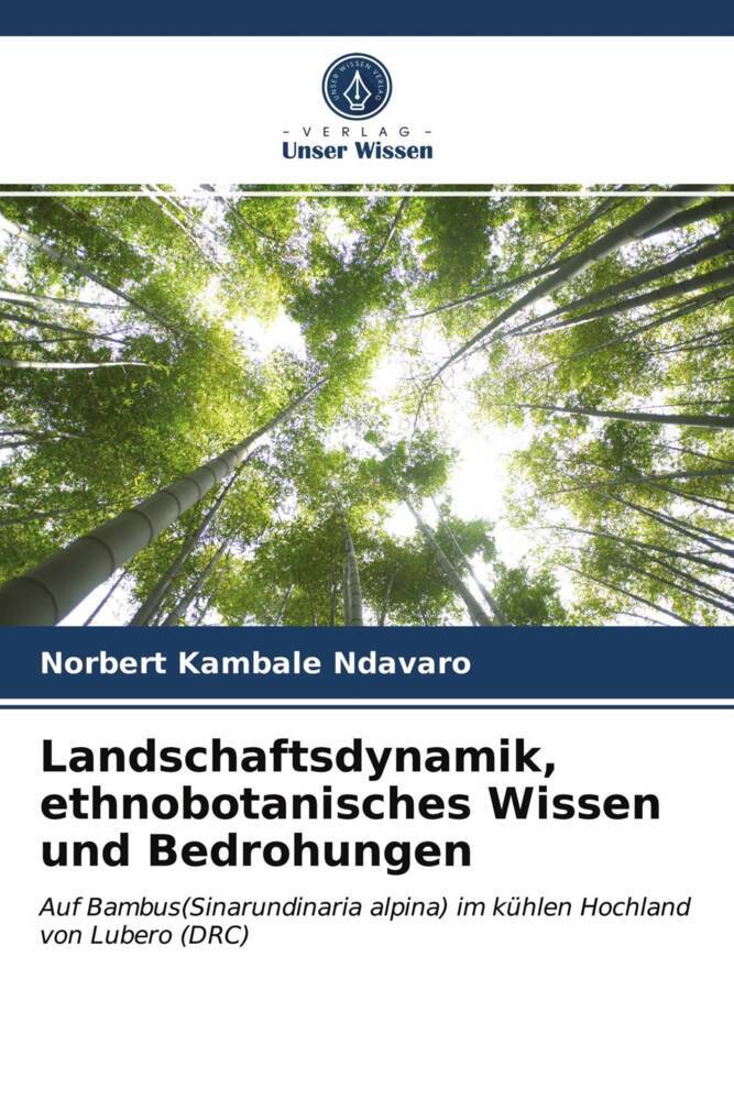 Landschaftsdynamik ethnobotanisches Wissen und Bedrohungen
