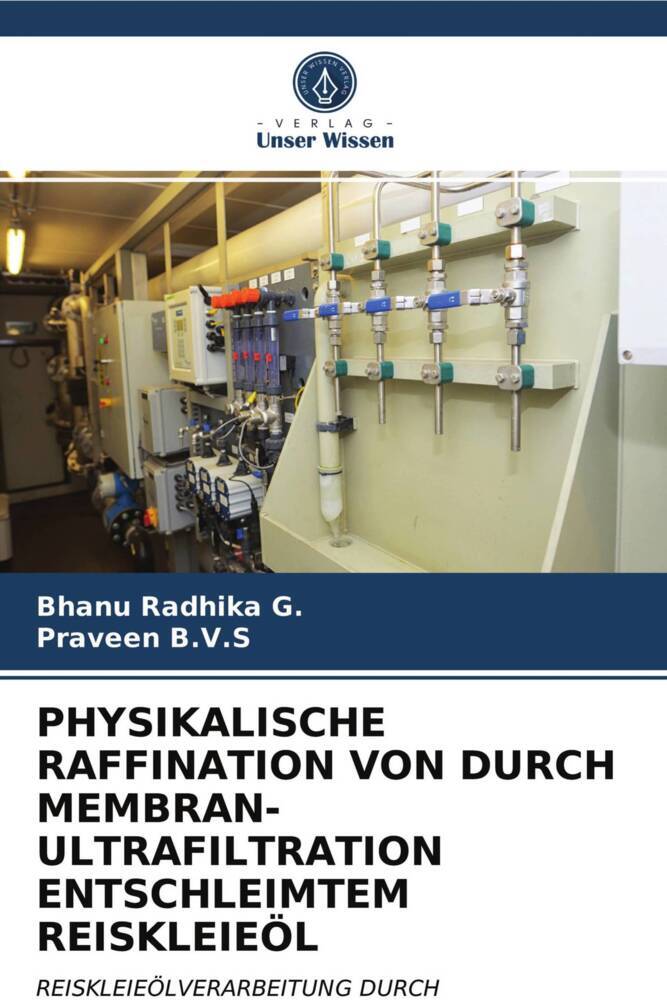 PHYSIKALISCHE RAFFINATION VON DURCH MEMBRAN-ULTRAFILTRATION ENTSCHLEIMTEM REISKLEIEÖL