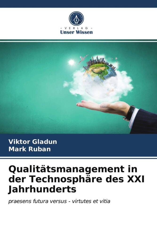 Qualitätsmanagement in der Technosphäre des XXI Jahrhunderts
