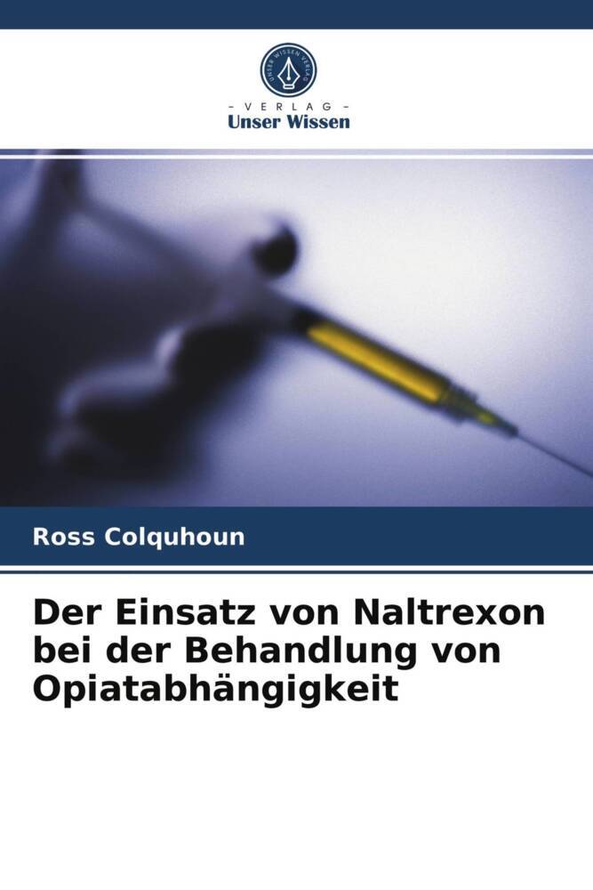 Der Einsatz von Naltrexon bei der Behandlung von Opiatabhängigkeit