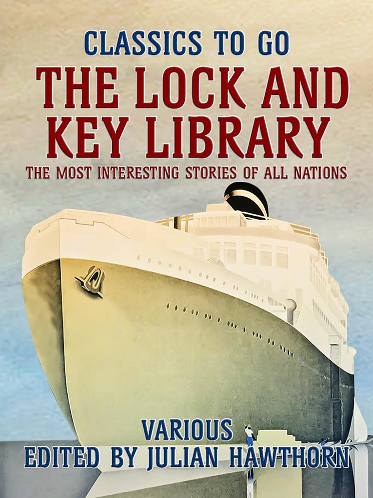 The Lock and Key Library: The Most Interesting Stories of All Nations