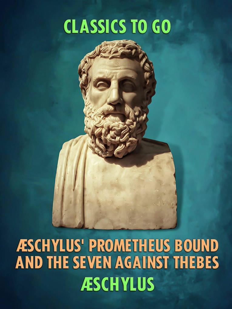 Æschylus‘ Prometheus Bound and the Seven Against Thebes