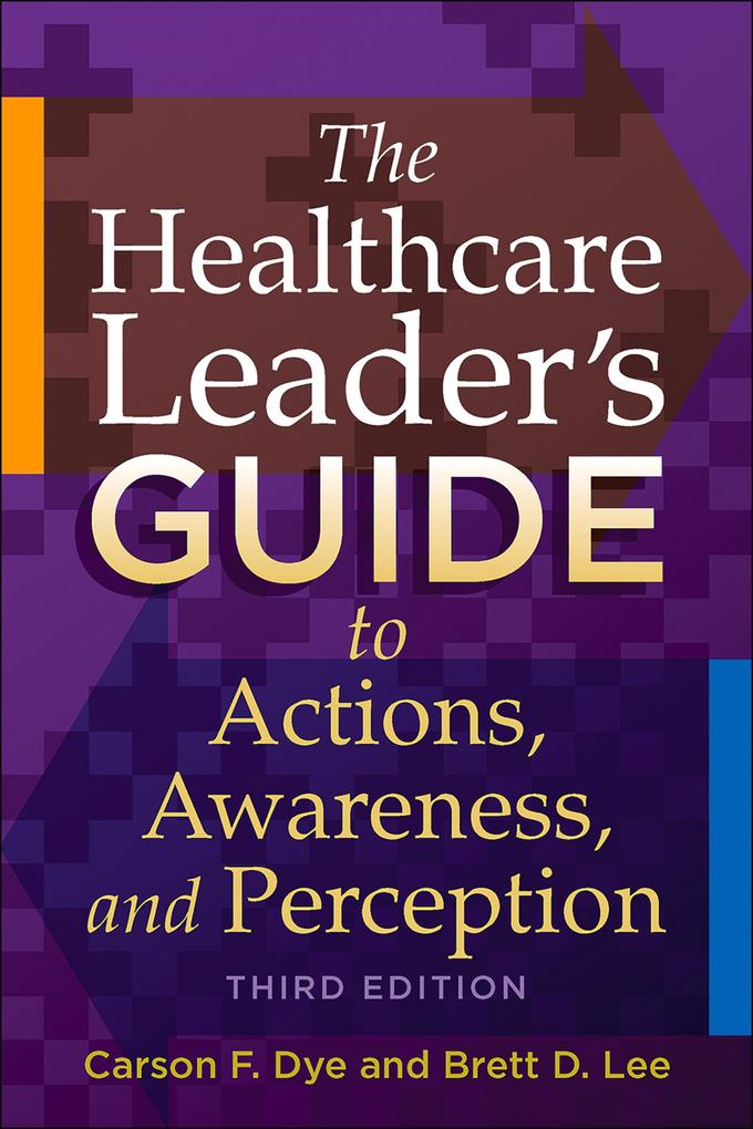 Healthcare Leader's Guide to Actions Awareness and Perception Third Edition