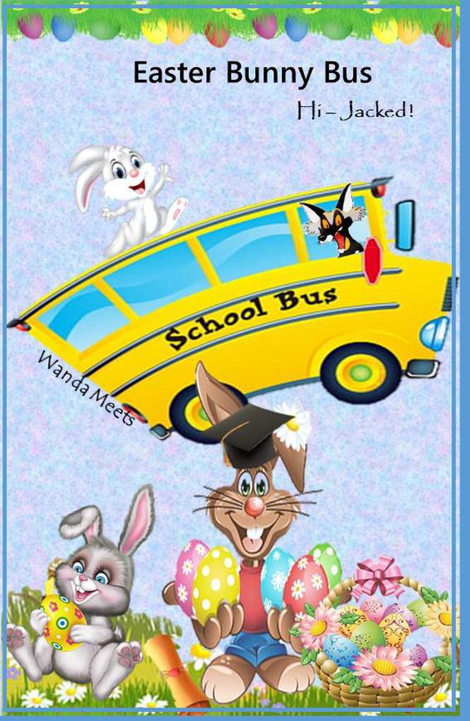 Easter Bunny Bus - Hi-Jacked!
