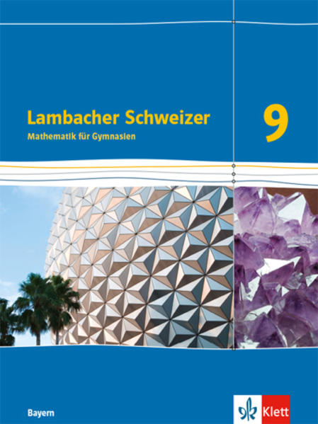 Lambacher Schweizer Mathematik 9. Schülerbuch Klasse 9. Ausgabe Bayern