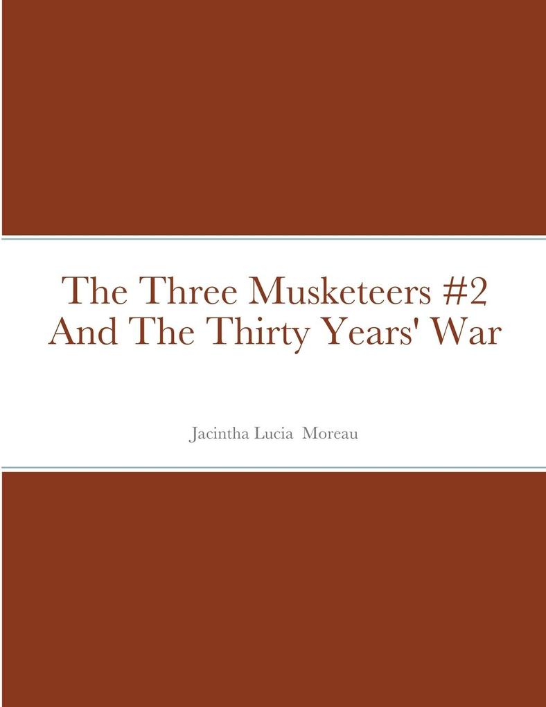 The Three Musketeers #2 And The Thirty Years‘ War