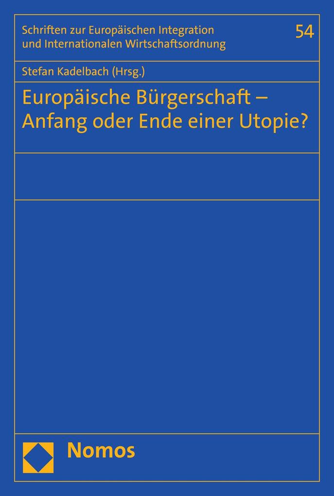 Europäische Bürgerschaft - Anfang oder Ende einer Utopie?