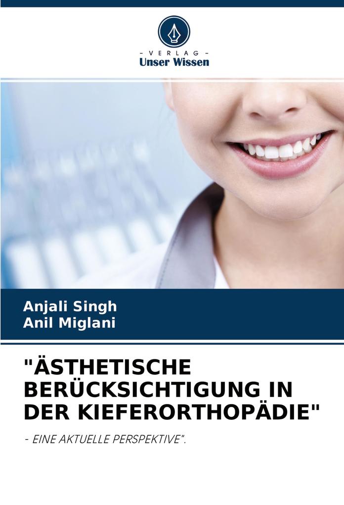 'ÄSTHETISCHE BERÜCKSICHTIGUNG IN DER KIEFERORTHOPÄDIE'