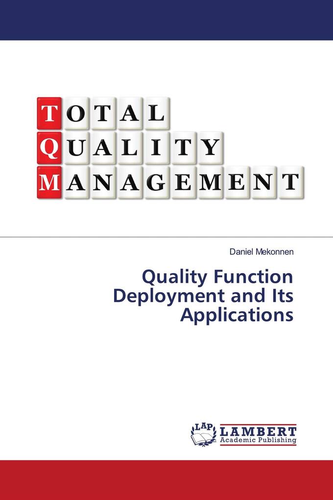 Quality Function Deployment and Its Applications