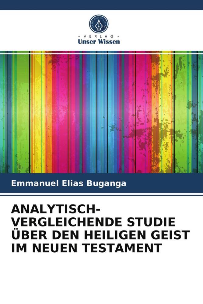 ANALYTISCH-VERGLEICHENDE STUDIE ÜBER DEN HEILIGEN GEIST IM NEUEN TESTAMENT