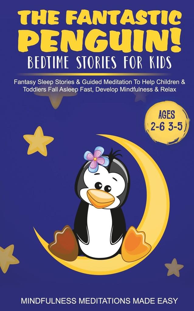 The Fantastic Elephant! Bedtime Stories for Kids Fantasy Sleep Stories & Guided Meditation To Help Children & Toddlers Fall Asleep Fast Develop Mindfulness& Relax (Ages 2-6 3-5)