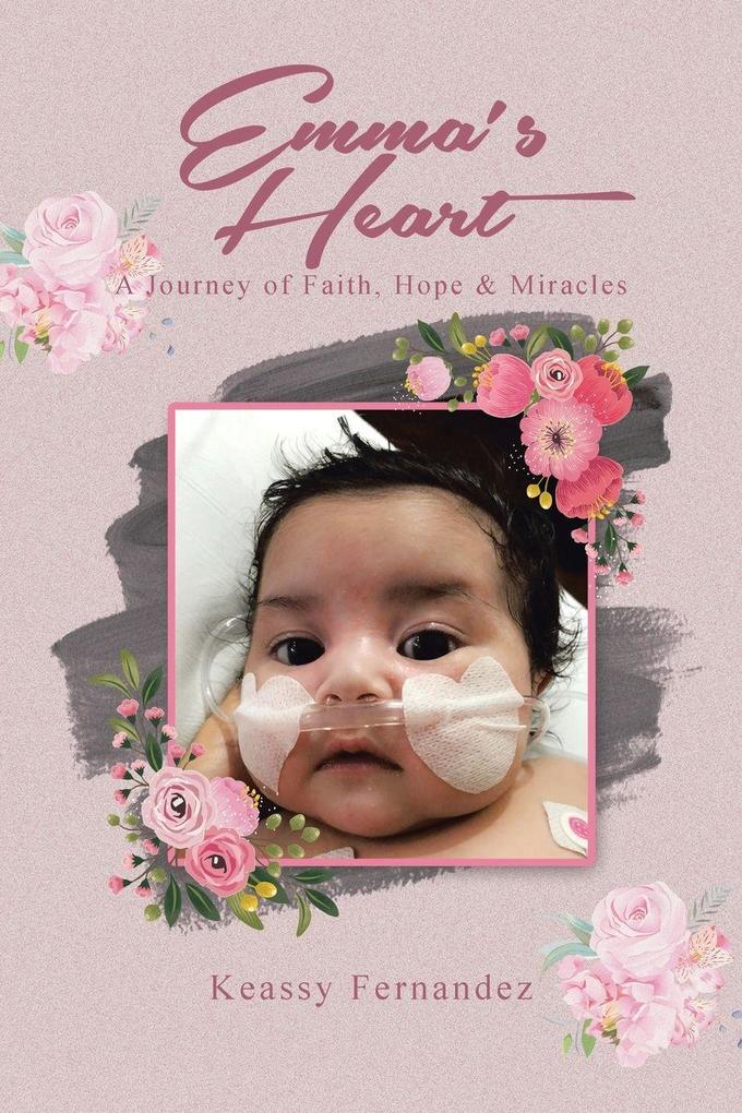 Emma's Heart-A Journey of Faith Hope and Miracles
