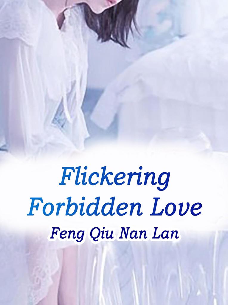 Flickering Forbidden Love