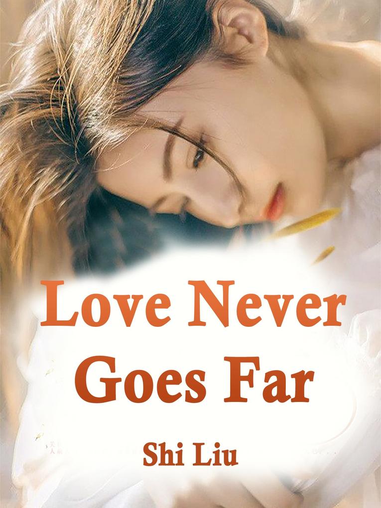 Love Never Goes Far