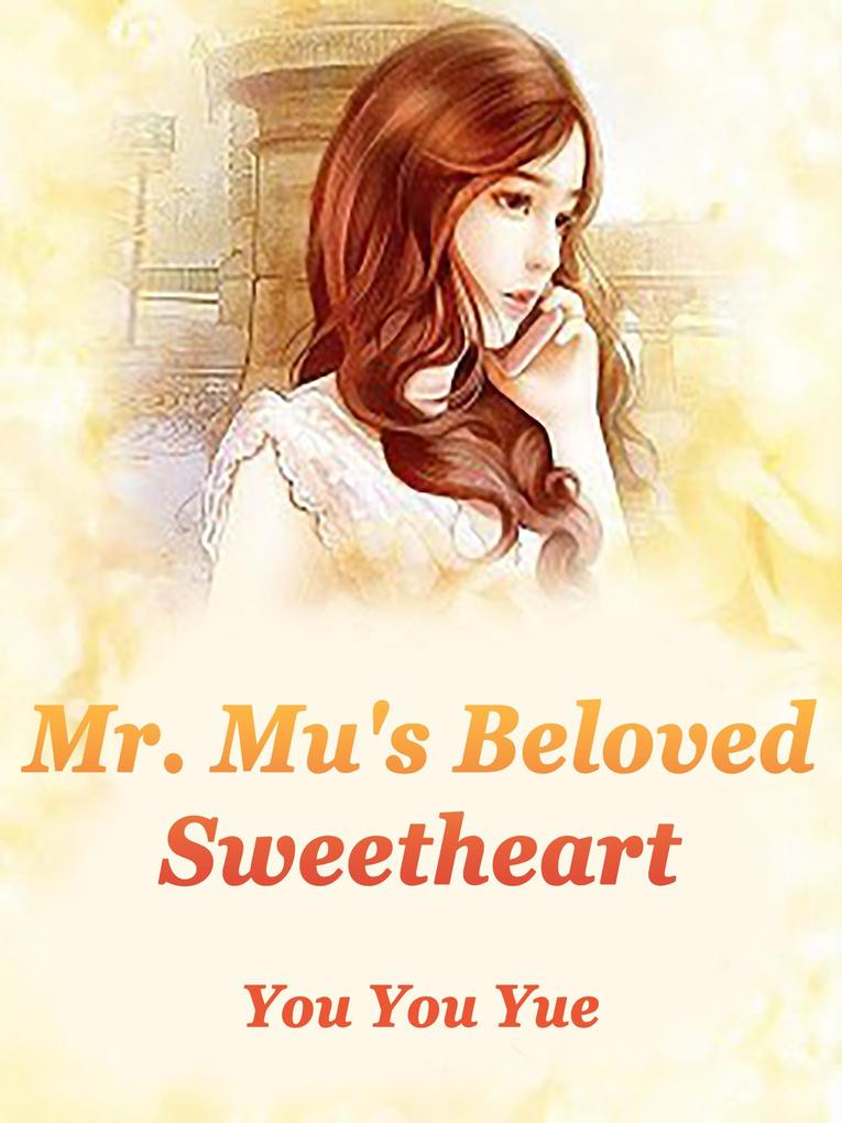 Mr. Mu‘s Beloved Sweetheart