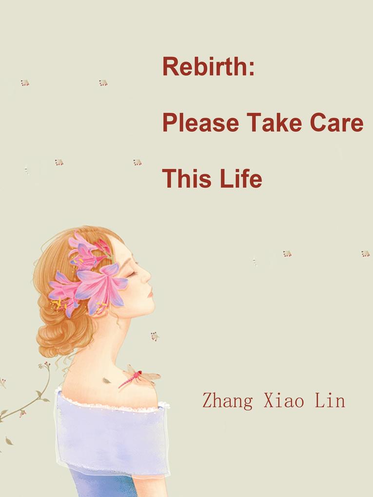 Rebirth: Please Take Care This Life