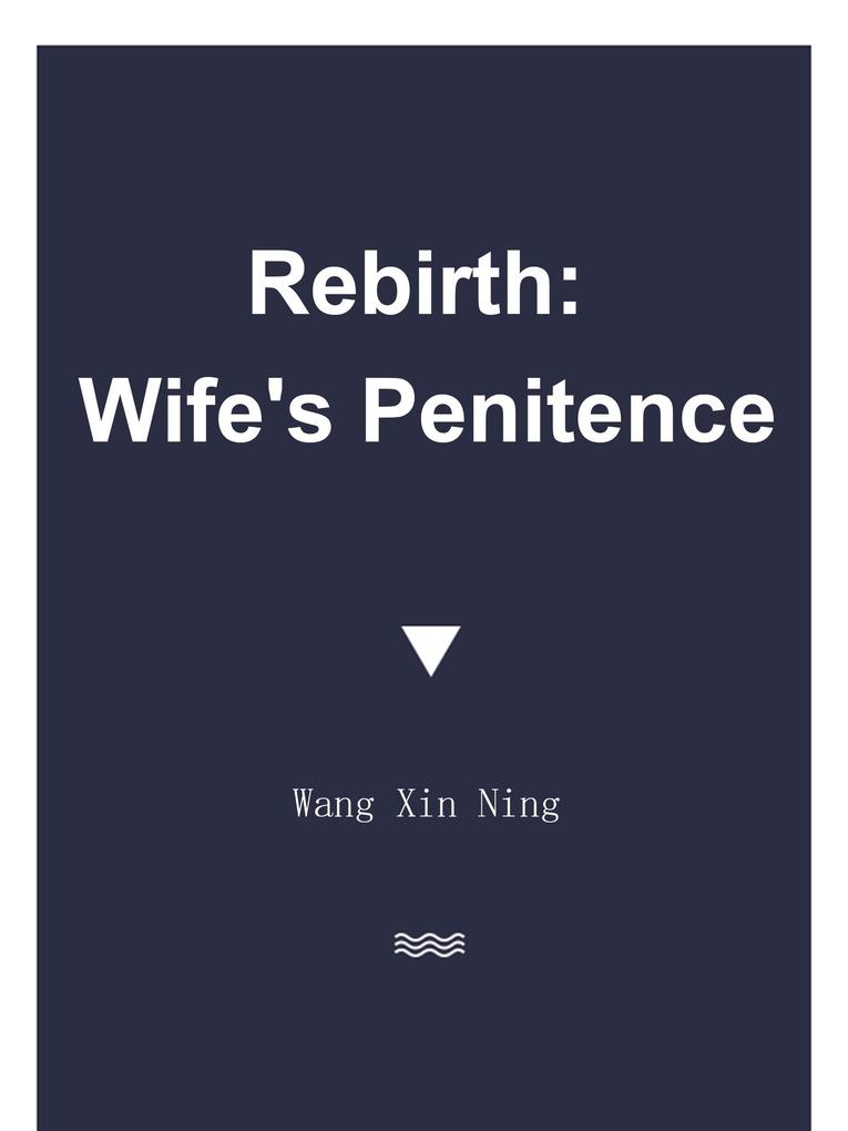 Rebirth: Wife‘s Penitence