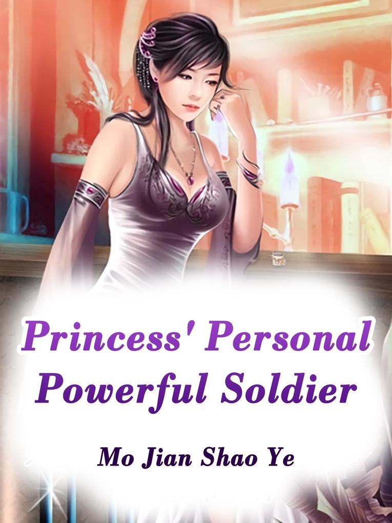 Princess‘ Personal Powerful Soldier
