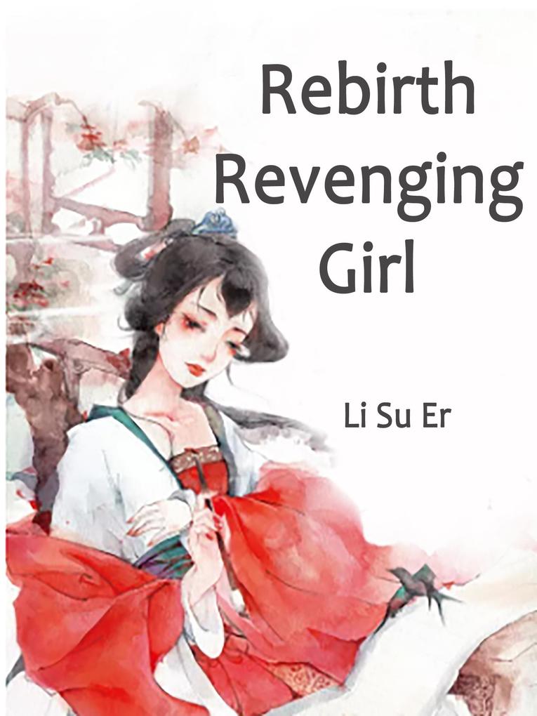 Rebirth: Revenging Girl