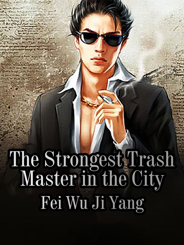 Strongest Trash Master in the City