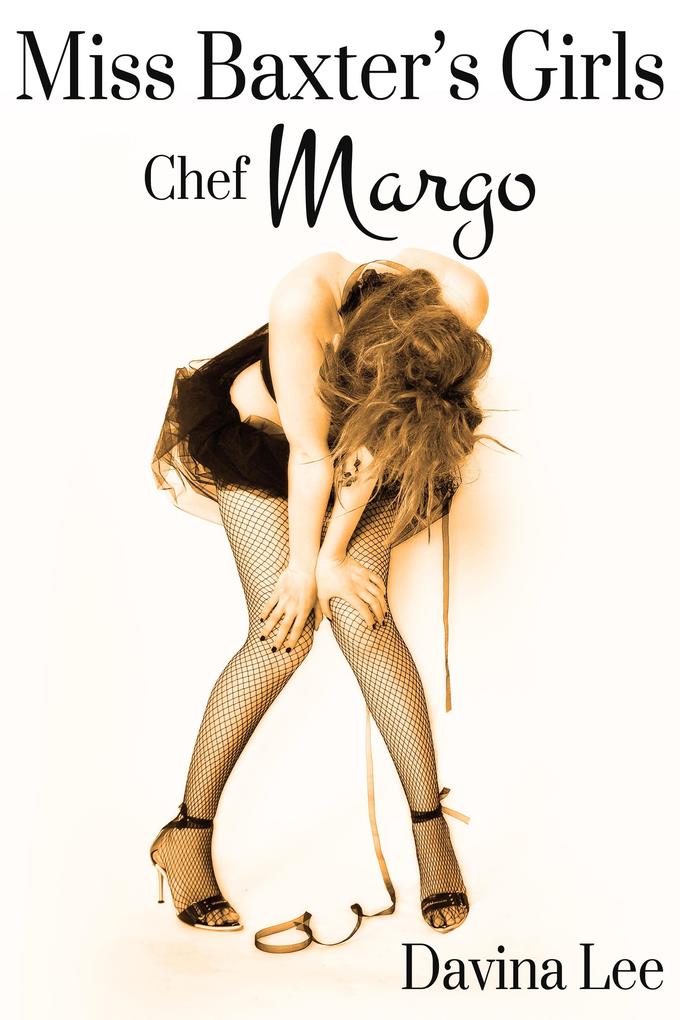 Miss Baxter‘s Girls Book 3: Chef Margo
