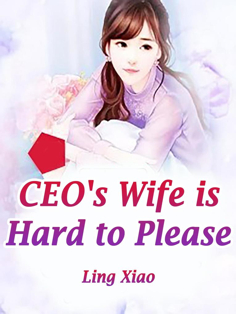 CEO‘s Wife is Hard to Please