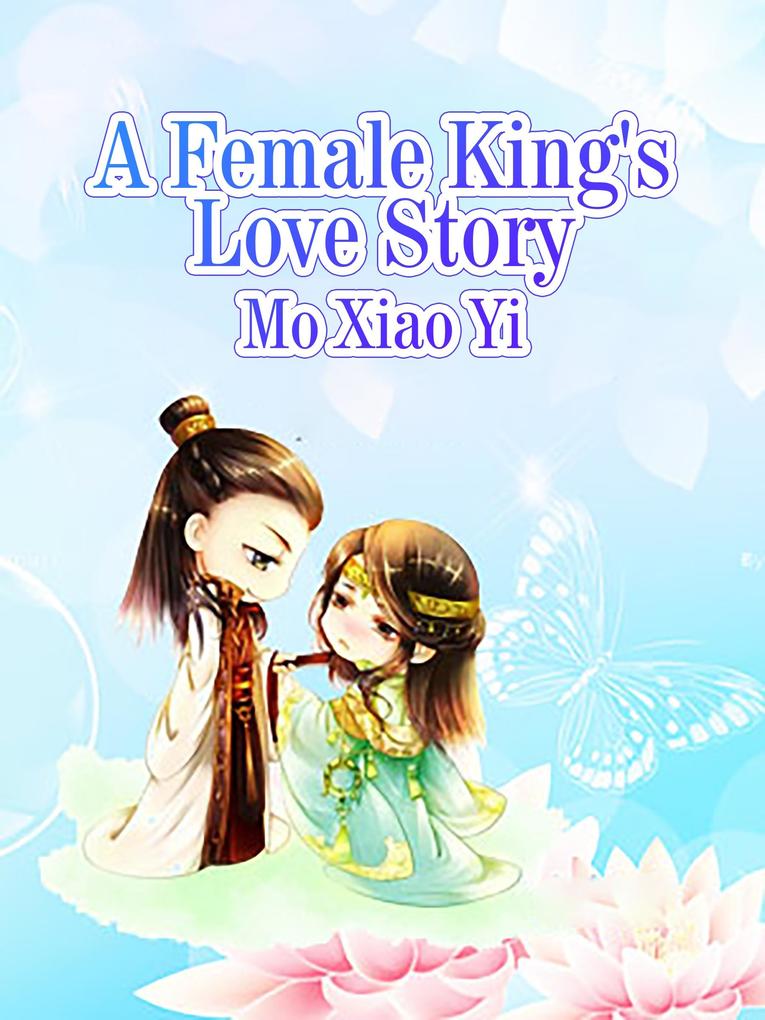 Female King‘s Love Story