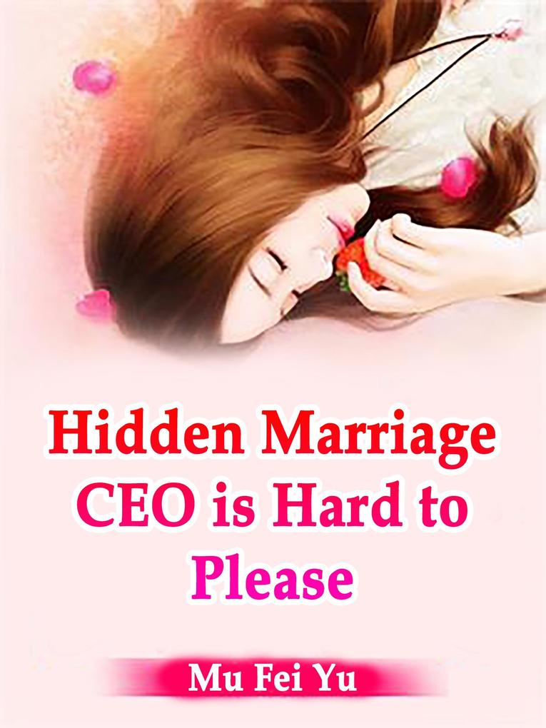 Hidden Marriage CEO is Hard to Please