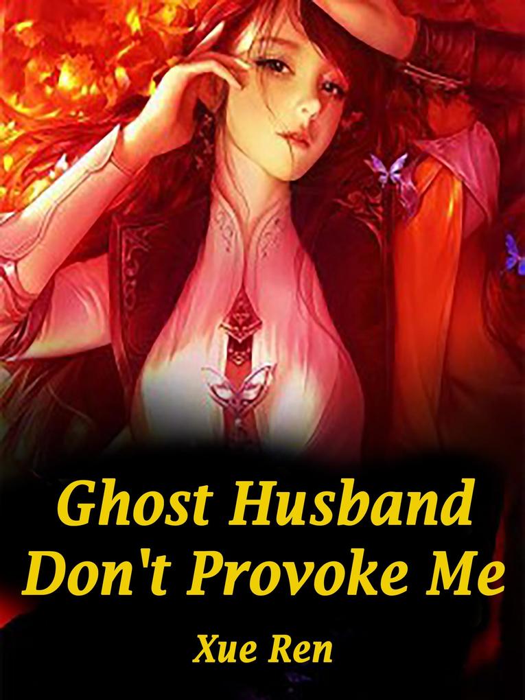 Ghost Husband Don‘t Provoke Me