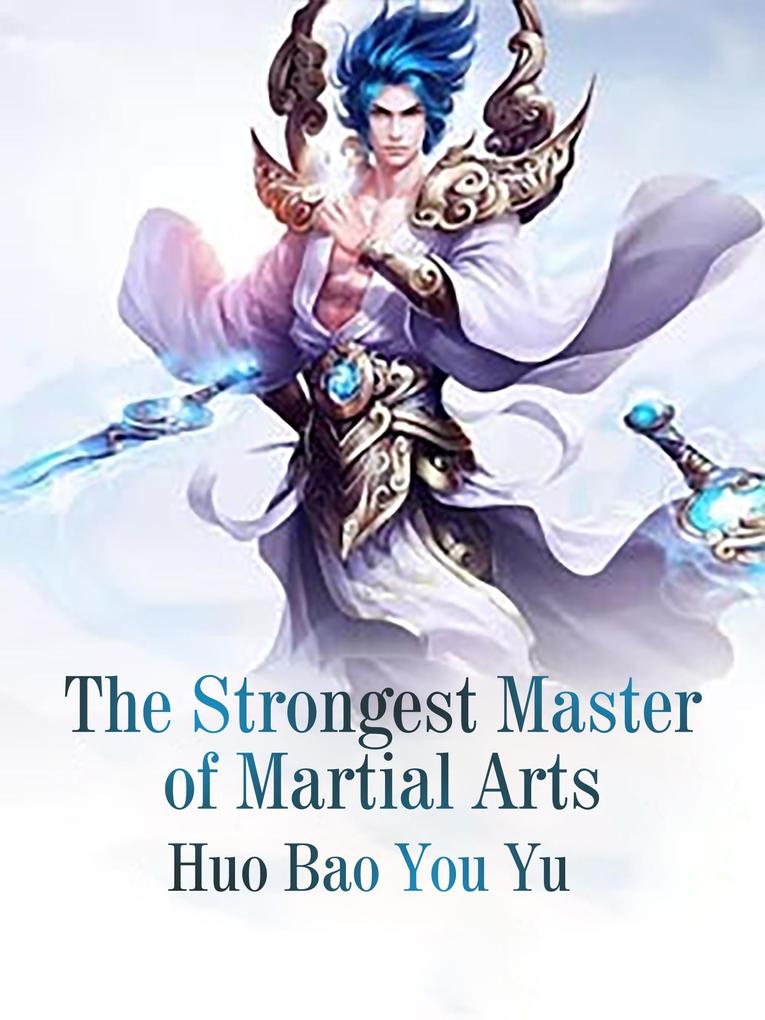 Strongest Master of Martial Arts