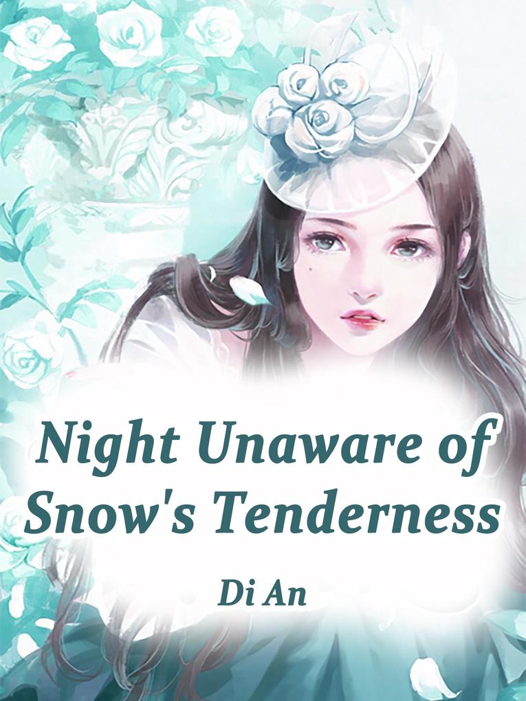 Night Unaware of Snow‘s Tenderness