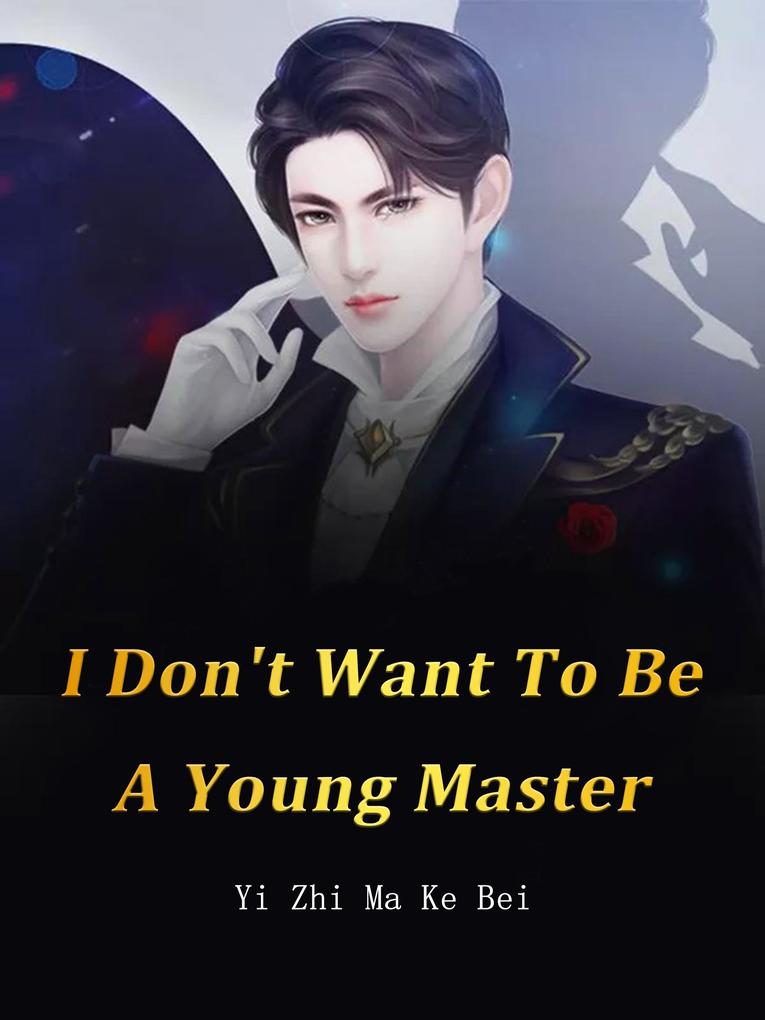 I Don‘t Want To Be A Young Master