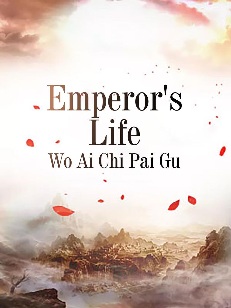 Emperor‘s Life