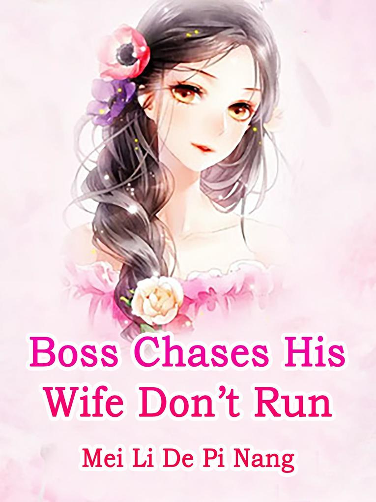 Boss Chases His Wife: Don‘t Run