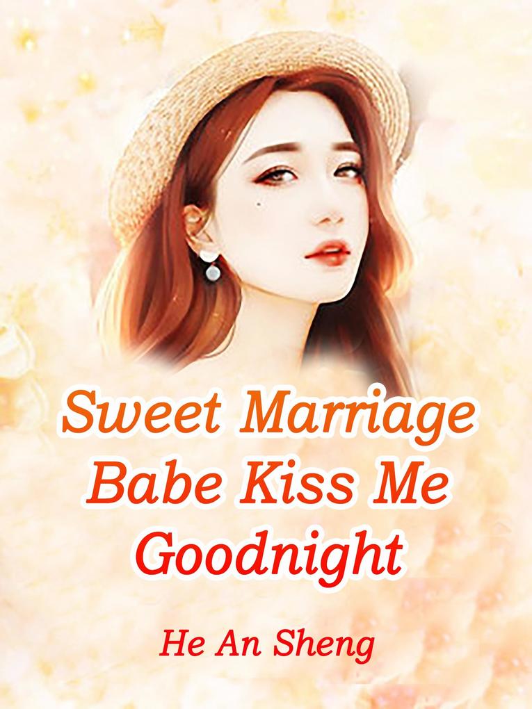Sweet Marriage: Babe Kiss Me Goodnight