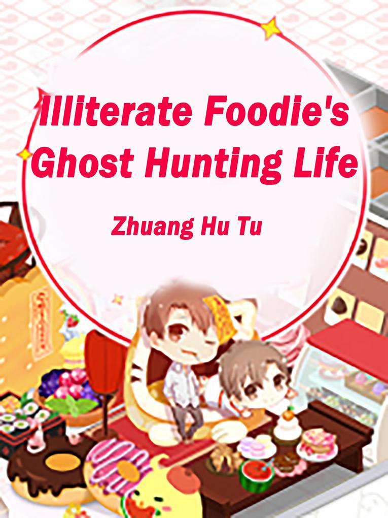 Illiterate Foodie‘s Ghost Hunting Life