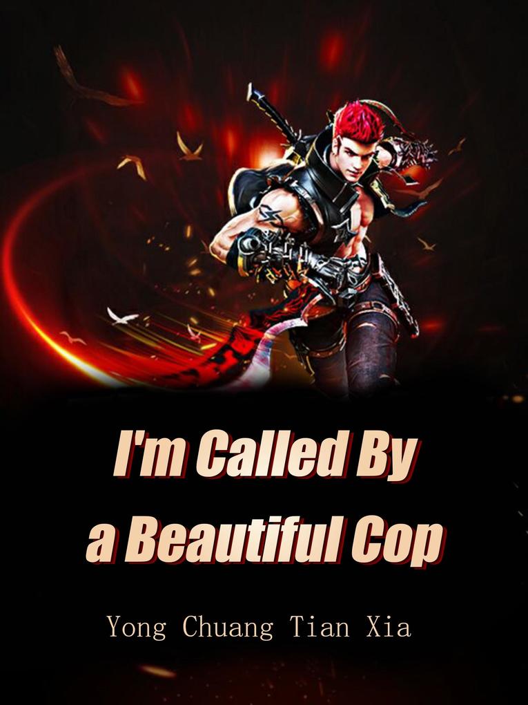 I‘m Called By a Beautiful Cop