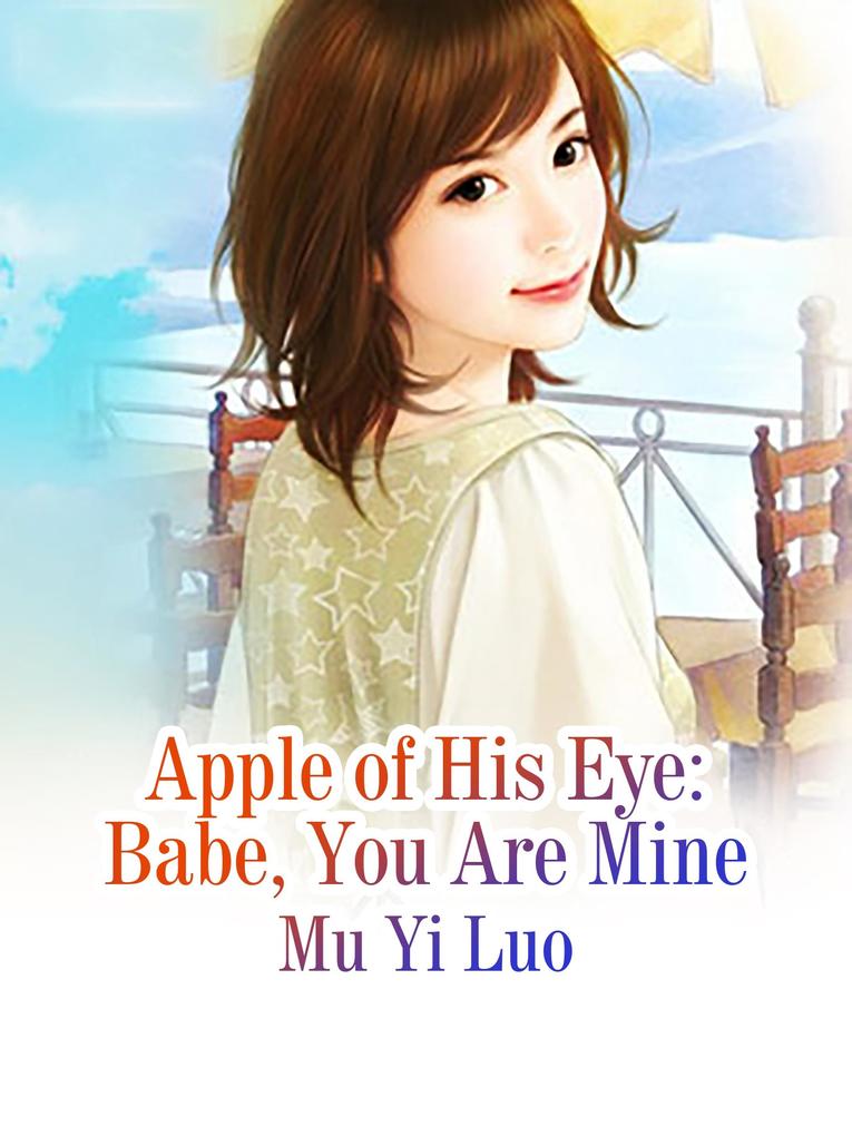 Apple of His Eye: Babe You Are Mine