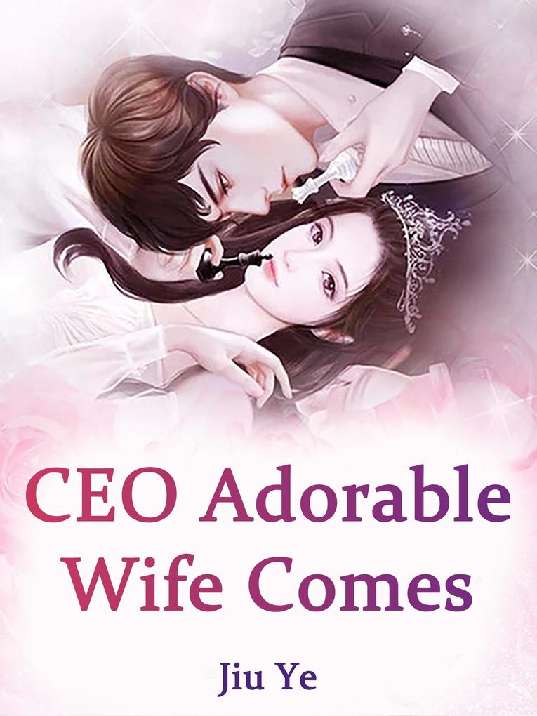 CEO Adorable Wife Comes