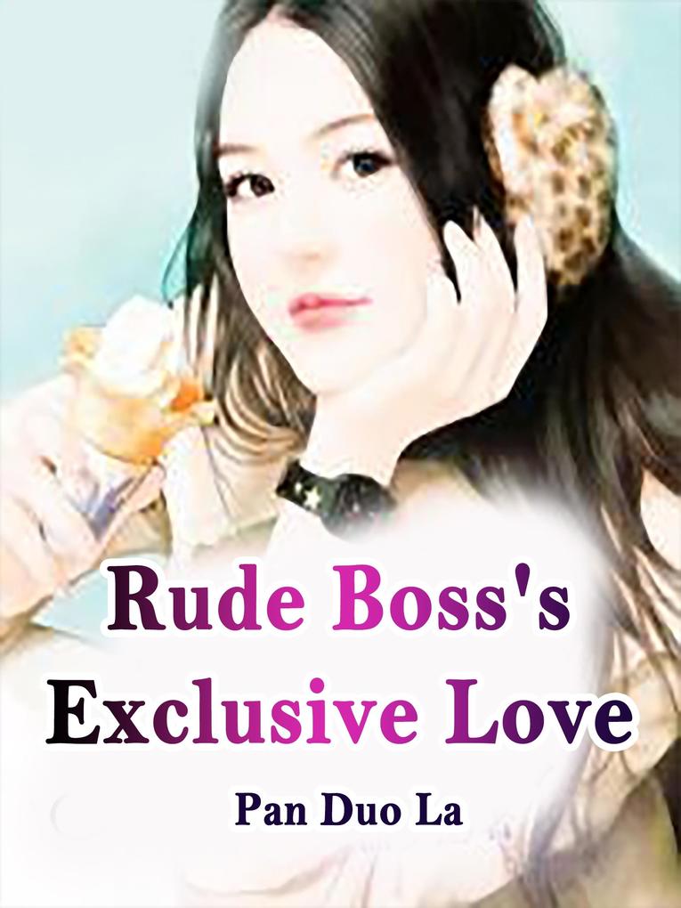 Rude Boss‘s Exclusive Love