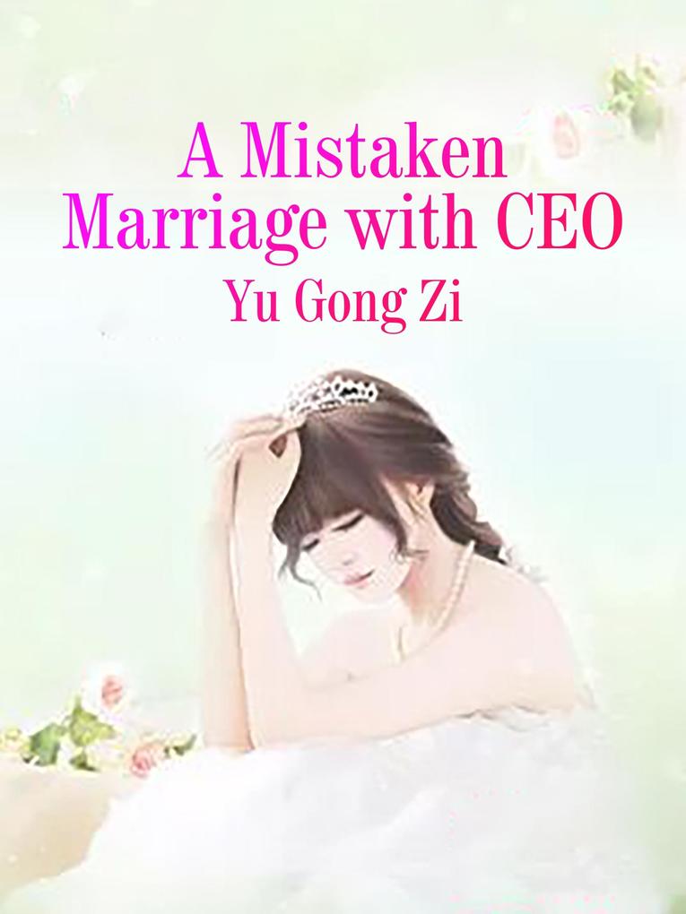 Mistaken Marriage with CEO