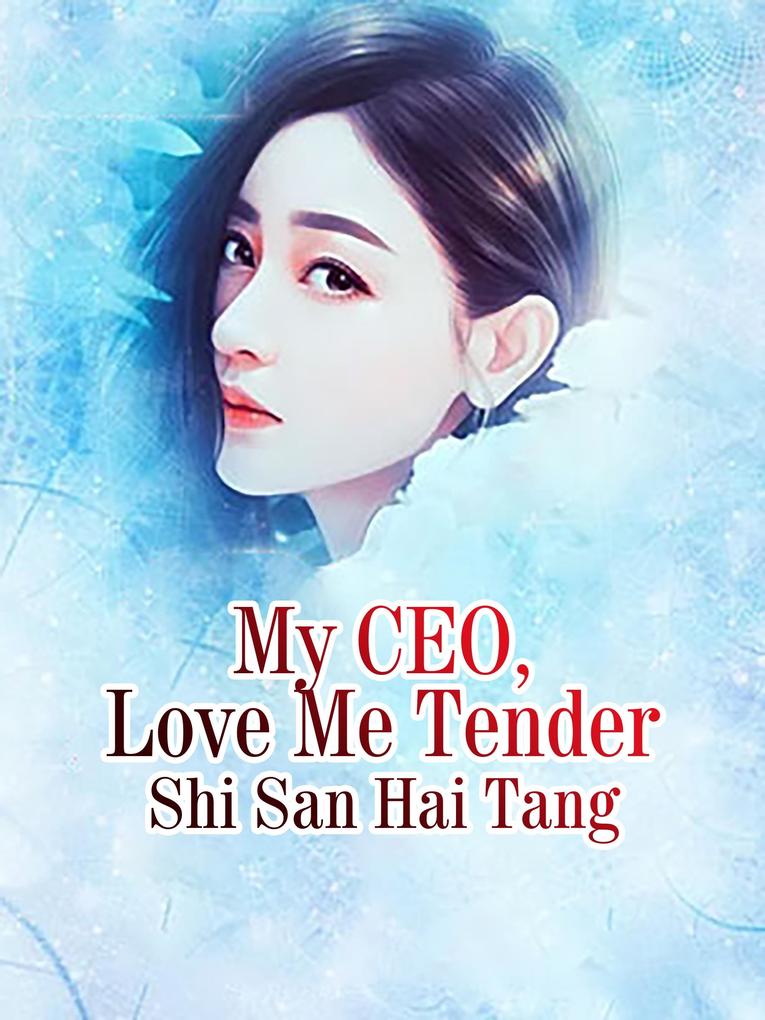 My CEO Love Me Tender