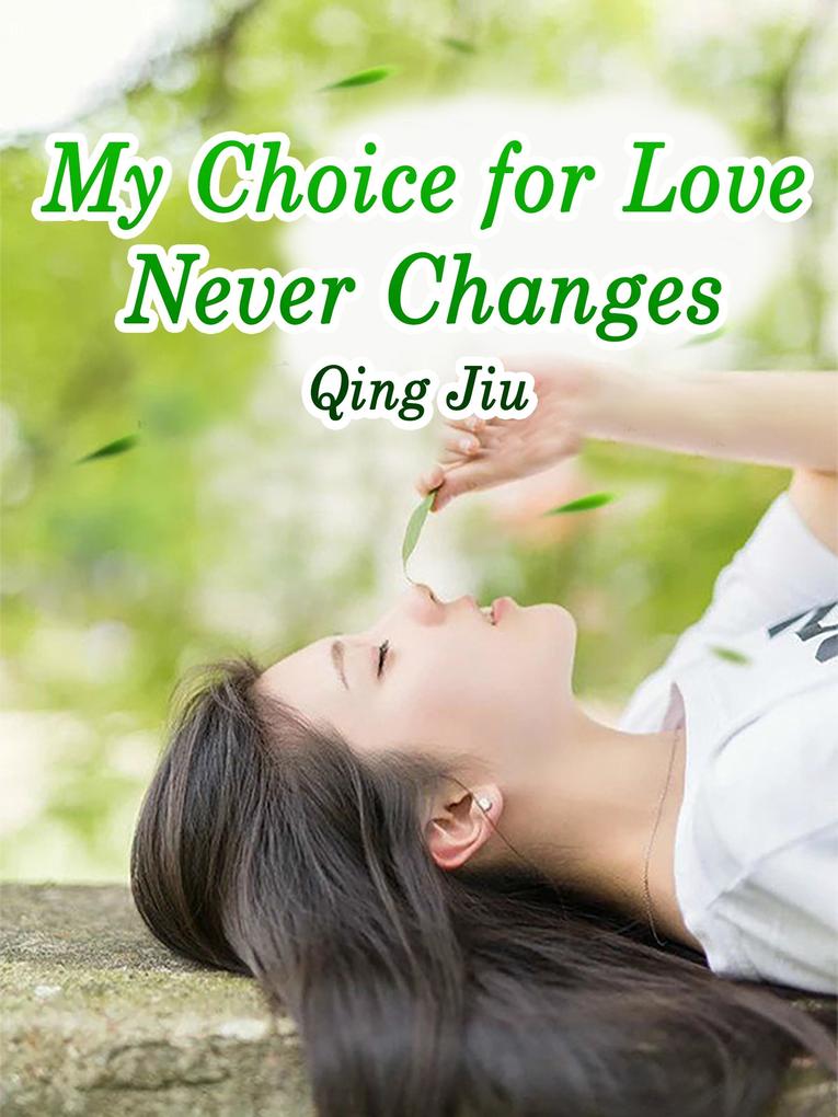 My Choice for Love Never Changes