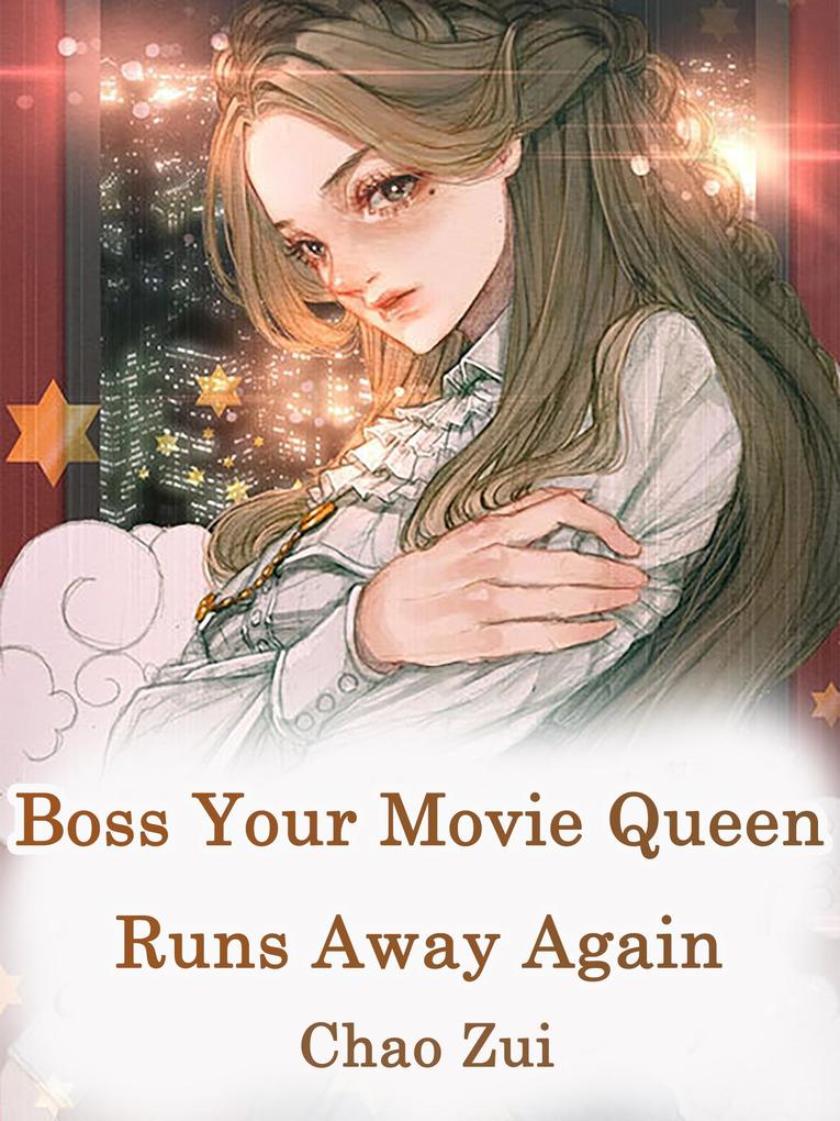 Boss Your Movie Queen Runs Away Again