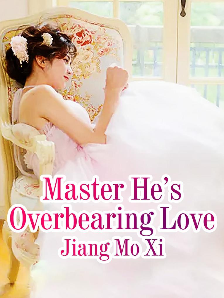 Master He‘s Overbearing Love